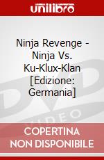 Ninja Revenge - Ninja Vs. Ku-Klux-Klan [Edizione: Germania] dvd