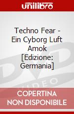 Techno Fear - Ein Cyborg Luft Amok [Edizione: Germania] dvd