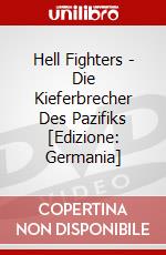Hell Fighters - Die Kieferbrecher Des Pazifiks [Edizione: Germania] dvd