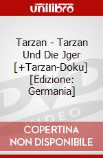 Tarzan - Tarzan Und Die Jger [+Tarzan-Doku] [Edizione: Germania] dvd