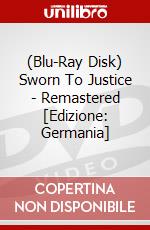(Blu-Ray Disk) Sworn To Justice - Remastered [Edizione: Germania] brd