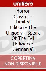 Horror Classics - Limited Edition - The Ungodly - Speak Of The Evil [Edizione: Germania] dvd