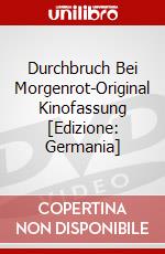 Durchbruch Bei Morgenrot-Original Kinofassung [Edizione: Germania] dvd