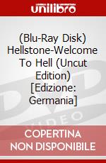 (Blu-Ray Disk) Hellstone-Welcome To Hell (Uncut Edition) [Edizione: Germania] brd