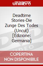 Deadtime Stories-Die Zunge Des Todes (Uncut) [Edizione: Germania] dvd