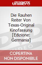Die Rauhen Reiter Von Texas-Original Kinofassung [Edizione: Germania] dvd