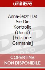 Anna-Jetzt Hat Sie Die Kontrolle (Uncut) [Edizione: Germania] dvd