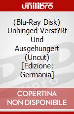 (Blu-Ray Disk) Unhinged-Verst?Rt Und Ausgehungert (Uncut) [Edizione: Germania] brd