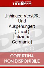 Unhinged-Verst?Rt Und Ausgehungert (Uncut) [Edizione: Germania] dvd