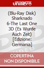 (Blu-Ray Disk) Sharknado 6-The Last One 3D (Es Wurde Auch Zeit) [Edizione: Germania] brd
