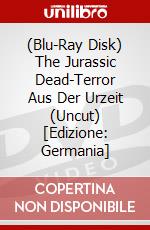 (Blu-Ray Disk) The Jurassic Dead-Terror Aus Der Urzeit (Uncut) [Edizione: Germania] brd