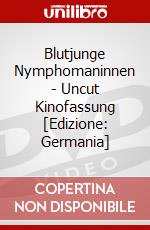 Blutjunge Nymphomaninnen - Uncut Kinofassung [Edizione: Germania] dvd