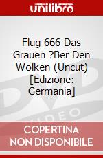 Flug 666-Das Grauen ?Ber Den Wolken (Uncut) [Edizione: Germania] dvd