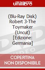 (Blu-Ray Disk) Robert 3-The Toymaker (Uncut) [Edizione: Germania] brd