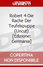 Robert 4-Die Rache Der Teufelspuppe (Uncut) [Edizione: Germania] dvd