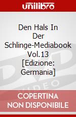 Den Hals In Der Schlinge-Mediabook Vol.13 [Edizione: Germania] dvd