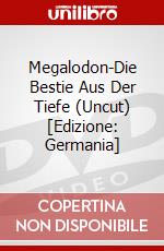 Megalodon-Die Bestie Aus Der Tiefe (Uncut) [Edizione: Germania] dvd