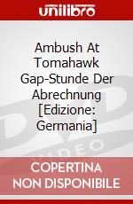 Ambush At Tomahawk Gap-Stunde Der Abrechnung [Edizione: Germania] dvd