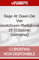 Rage At Dawn-Die Vier Gesetzlosen-Mediabook 19 [Edizione: Germania] dvd