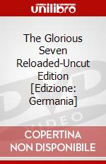 The Glorious Seven Reloaded-Uncut Edition [Edizione: Germania] dvd