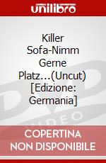 Killer Sofa-Nimm Gerne Platz...(Uncut) [Edizione: Germania] dvd