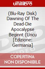 (Blu-Ray Disk) Dawning Of The Dead-Die Apocalypse Beginnt (Uncu [Edizione: Germania] brd