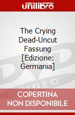 The Crying Dead-Uncut Fassung [Edizione: Germania] dvd