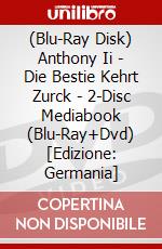 (Blu-Ray Disk) Anthony Ii - Die Bestie Kehrt Zurck - 2-Disc Mediabook (Blu-Ray+Dvd) [Edizione: Germania] brd