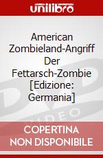 American Zombieland-Angriff Der Fettarsch-Zombie [Edizione: Germania] dvd