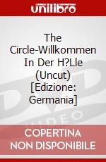 The Circle-Willkommen In Der H?Lle (Uncut) [Edizione: Germania] dvd