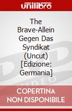The Brave-Allein Gegen Das Syndikat (Uncut) [Edizione: Germania] dvd