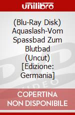 (Blu-Ray Disk) Aquaslash-Vom Spassbad Zum Blutbad (Uncut) [Edizione: Germania] brd