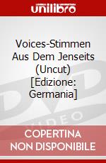 Voices-Stimmen Aus Dem Jenseits (Uncut) [Edizione: Germania] dvd