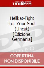 Hellkat-Fight For Your Soul (Uncut) [Edizione: Germania] dvd