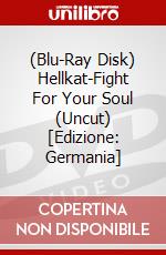(Blu-Ray Disk) Hellkat-Fight For Your Soul (Uncut) [Edizione: Germania] brd