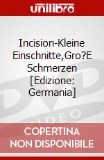 Incision-Kleine Einschnitte,Gro?E Schmerzen [Edizione: Germania] dvd