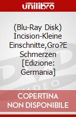 (Blu-Ray Disk) Incision-Kleine Einschnitte,Gro?E Schmerzen [Edizione: Germania] brd