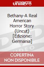 Bethany-A Real American Horror Story (Uncut) [Edizione: Germania] dvd