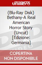 (Blu-Ray Disk) Bethany-A Real American Horror Story (Uncut) [Edizione: Germania] brd