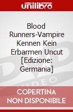 Blood Runners-Vampire Kennen Kein Erbarmen Uncut [Edizione: Germania] dvd