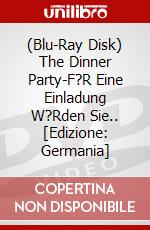 (Blu-Ray Disk) The Dinner Party-F?R Eine Einladung W?Rden Sie.. [Edizione: Germania] brd