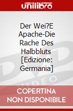 Der Wei?E Apache-Die Rache Des Halbbluts [Edizione: Germania] dvd