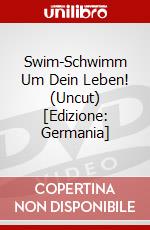 Swim-Schwimm Um Dein Leben! (Uncut) [Edizione: Germania] dvd