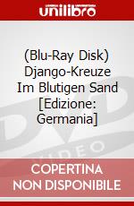 (Blu-Ray Disk) Django-Kreuze Im Blutigen Sand [Edizione: Germania] brd