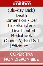 (Blu-Ray Disk) Death Dimension - Der Einzelkmpfer - 2-Disc Limited Mediabook (Cover A) Br+Dvd [Edizione: Germania] brd