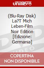 (Blu-Ray Disk) La?T Mich Leben-Film Noir Edition [Edizione: Germania] brd