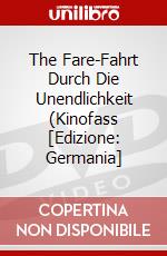 The Fare-Fahrt Durch Die Unendlichkeit (Kinofass [Edizione: Germania] dvd