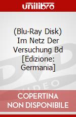 (Blu-Ray Disk) Im Netz Der Versuchung Bd [Edizione: Germania] brd