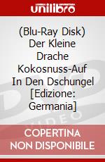 (Blu-Ray Disk) Der Kleine Drache Kokosnuss-Auf In Den Dschungel [Edizione: Germania] brd