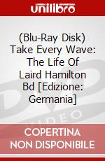 (Blu-Ray Disk) Take Every Wave: The Life Of Laird Hamilton Bd [Edizione: Germania] brd